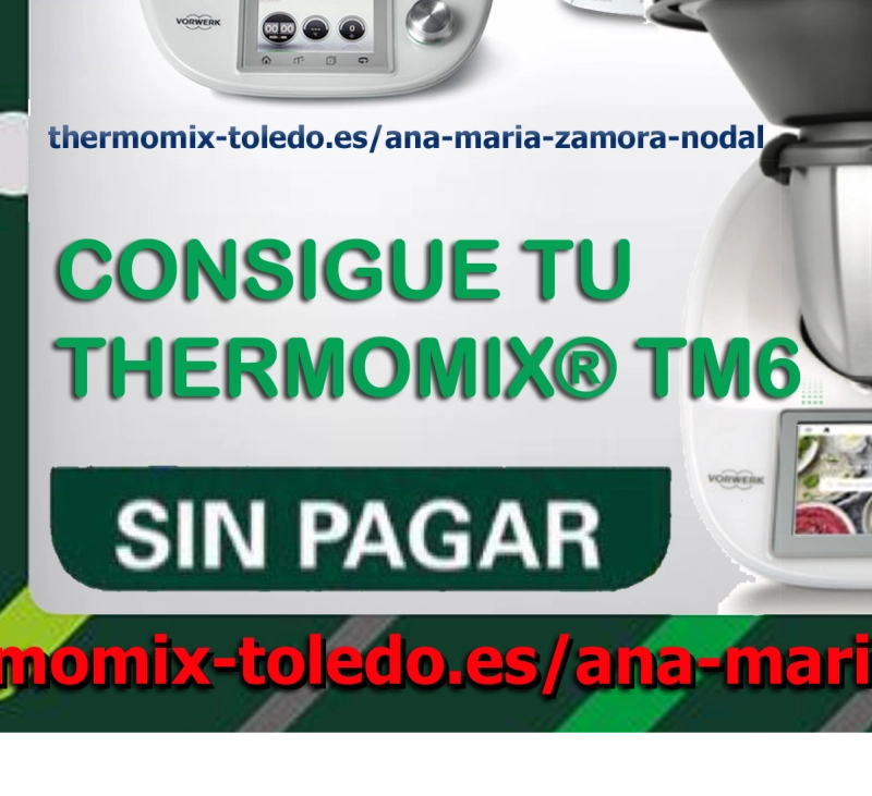 Consigue tu Thermomix TM6 sin pagar